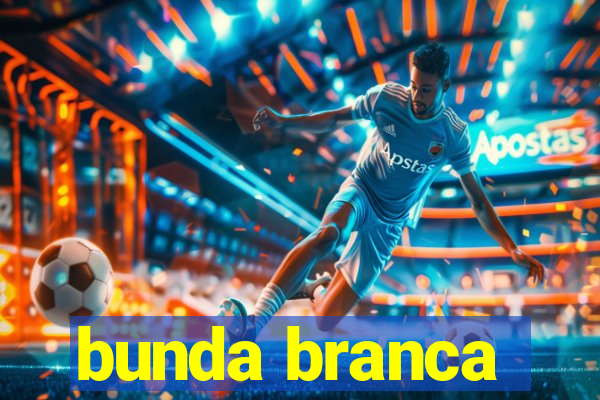 bunda branca